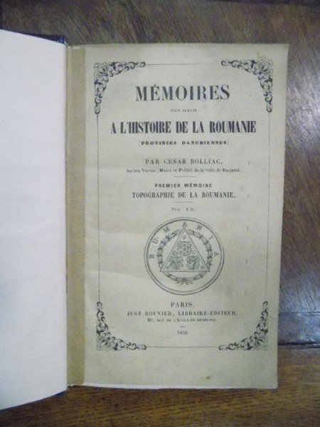 Memoires de la Roumanie, Provinces Danubiennes, Cesar Bolliac, Paris 1856