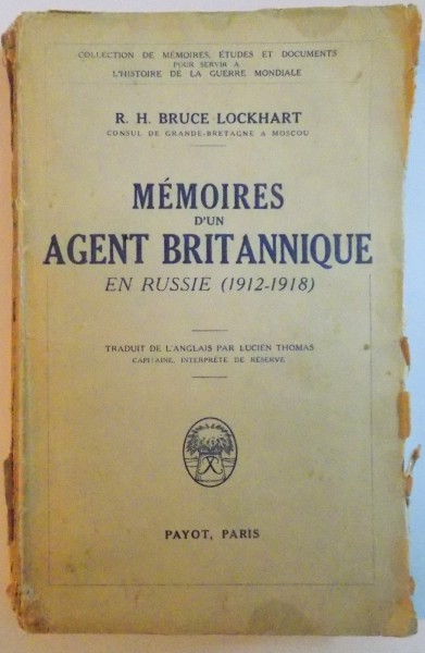 MEMOIRES D'UN AGENT BRITANNIQUE EN RUSSIE (1912-1918) par R.H. BRUCE LOCKHART, PARIS  1933