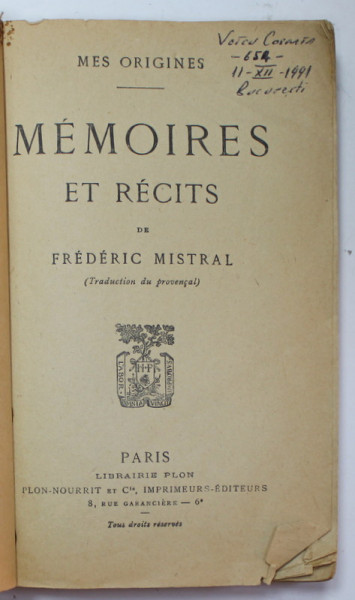 MEMOIRES ET RECITS par FREDERIC MISTRAL , EDITIE INTERBELICA , COPERTE REFACUTE CU URME DE INDOIRE