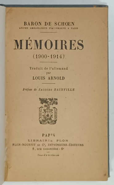 MEMOIRES par BARON DE SCHOEN ,  ( 1900 -1914 )  , EDITIE INTERBELICA , PREZINTA  URME DE UZURA