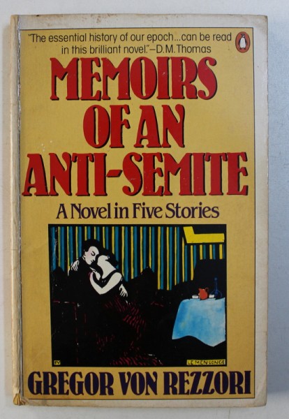 MEMOIRS OF AN ANTI- SEMITE - a novel in five stories by GREGOR VON REZZORI , 1982