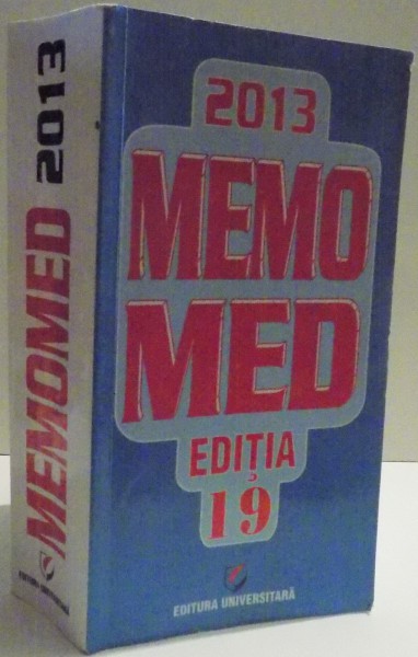 MEMOMED 2013 , ED. a - XIX - a de DUMITRU DOBRESCU , LILIANA DOBRESCU , SIMONA NEGRES , RUXANDRA POPESCU , 2013