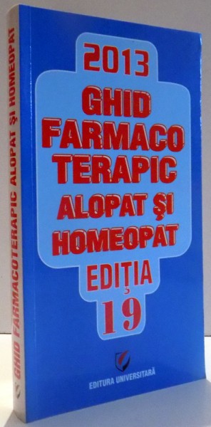 MEMOMED 2013 VOL. II ,  GHID FARMACOTERAPIC ALOPAT SI HOMEOPAT EDITIA 19 , 2013