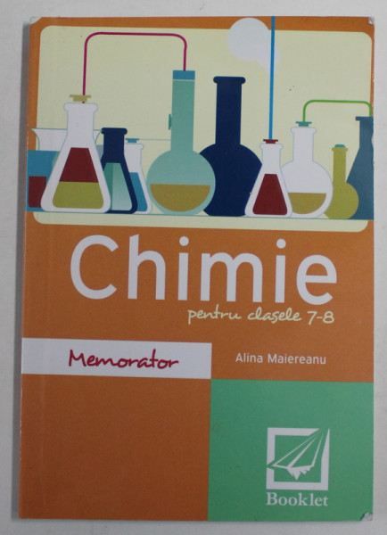 MEMORATOR de CHIMIE PENTRU CLASELE 7-8 de ALINA MAIEREANU , 2016