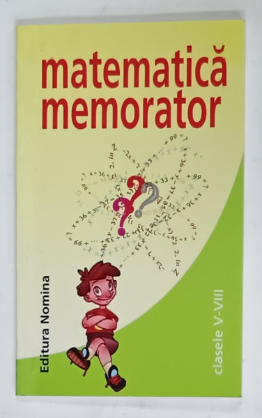 MEMORATOR DE MATEMATICA PENTRU CLASELE V- VIII de GEORGETA ALEXANDRESCU ...TRAIAN  PREDA , 2009, FORMAT MIC