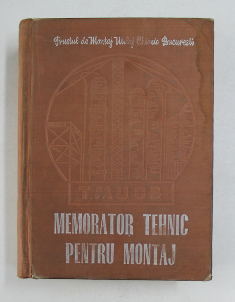 MEMORATOR TEHNIC PENTRU MONTAJ , VOL. II de PANAIT IONESCU , FL OLARU , I. TABACARU , CONSTANTIN BUNEA