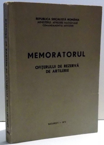 MEMORATORUL OFITERULUI DE REZERVA DE ARTILERIE , 1973