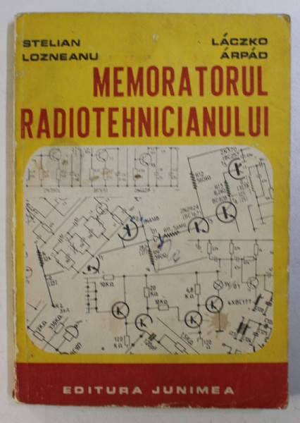MEMORATORUL RADIOTEHNICIANULUI de STELIAN LOZNEANU , LACZKO ARPAD , 1985