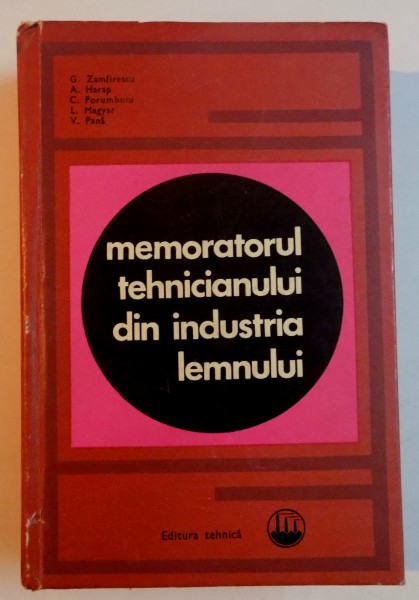 MEMORATORUL TEHNICIANULUI DIN INDUSTRIA LEMNULUI de G. ZAMFIRESCU..V. PANA , 1970