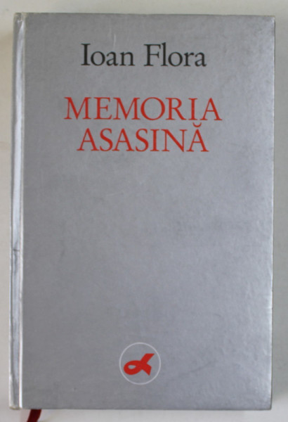 MEMORIA ASASINA - poeme alese de IOAN FLORA , 1989, DEDICATIE