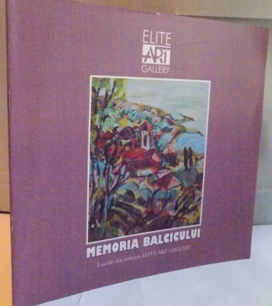 MEMORIA BALCICULUI, LUCRARI DIN COLECTIA ELITE ART GALLERY