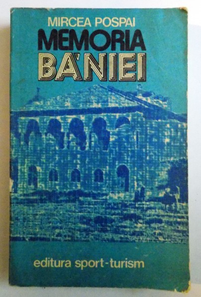 MEMORIA BANIEI de MIRCEA POSPAI , 1982