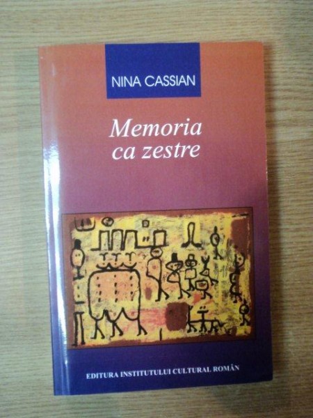 MEMORIA CA ZESTRE de NINA CASSIAN , 2003 * PREZINTA URME DE UZURA
