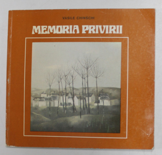 MEMORIA PRIVIRII de VASILE CHINSCHI , 1981