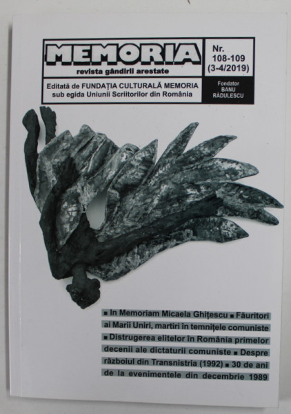 MEMORIA , REVISTA GANDIRII ARESTATE , NR. 108-109 / 2019
