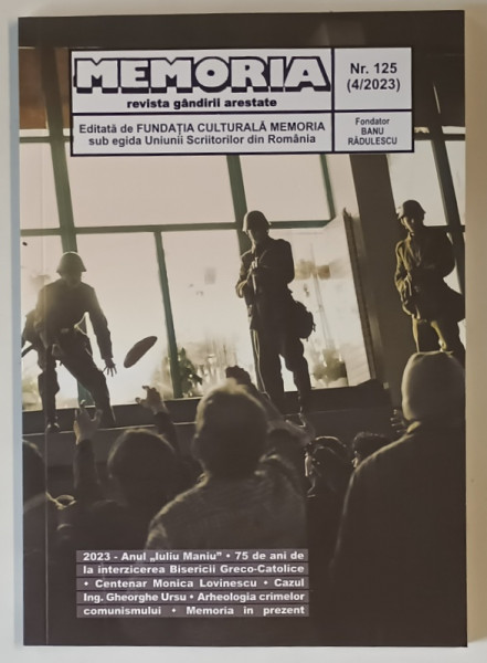 MEMORIA , REVISTA GANDIRII ARESTATE , NUMARUL 125 , 4 , 2023