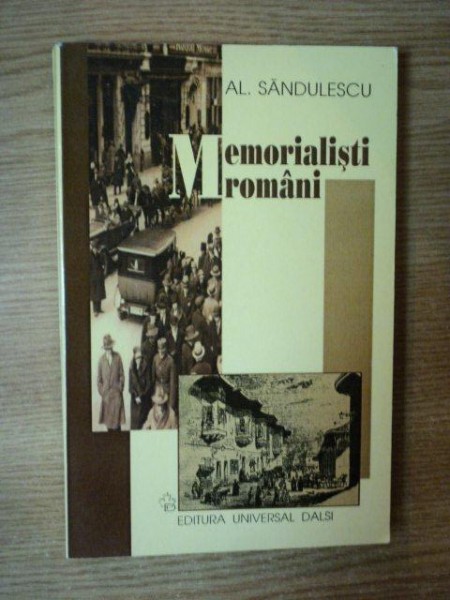 MEMORIALISTI ROMANI de AL. SANDULESCU  , 2003