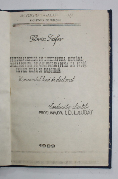 MEMORIALISTICA IN LITERATURA ROMANA , MEMORIALISTICA DE CALATORIE ( PANA LA 1900  ) INTRE REAL SI IMAGINAR de FLORIN FAIFER , REZUMATUL TEZEI DE DOCTORAT, 1989 , EXEMPLAR XEROXAT