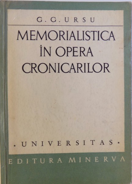 MEMORIALISTICA IN OPERA CRONICARILOR de G. G. URSU , 1972