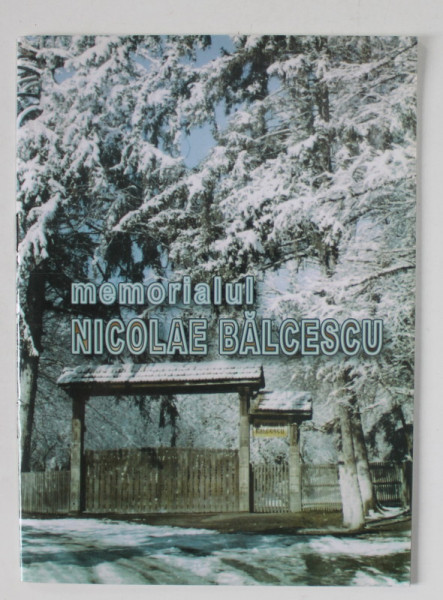 MEMORIALUL NICOLAE BALCESCU , PLIANT DE PREZENTARE , 2008