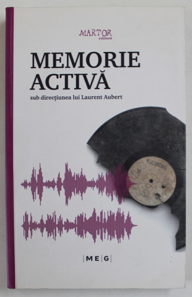 MEMORIE ACTIVA , OMAGIU LUI CONSTANTIN BRAILOIU , 2011