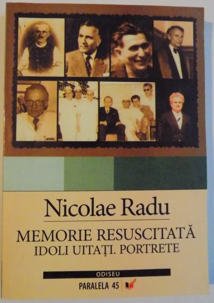MEMORIE RESUSCITATA , IDOLI UITATI . PORTRETE , 2007