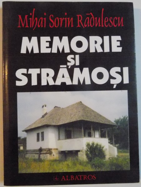 MEMORIE SI STRAMOSI de MIHAI SORIN RADULESCU, 2002