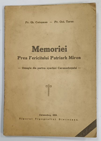 MEMORIEI PREA FERICITULUI PATRIARH MIRON - OMAGIU ...de GH. COTOSMAN si OCT . TURSA , 1939