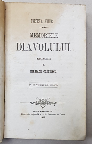 MEMORIELE DIAVOLULUI de FREDERIC SOULIE, traducere de MILTIADE COSTIESCU, VOLUMELE IV - V - BUCURESTI, 1857