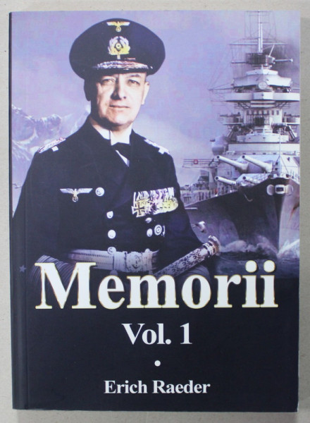 MEMORII de ERICH RAEDER , VOLUMUL  I  , 2020