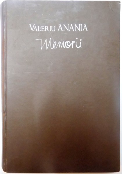 MEMORII de VALERIU ANANIA , 2006 , DEDICATIE *