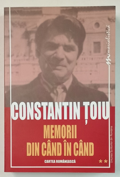 MEMORII DIN CAND IN CAND de CONSTANTIN TOIU , VOLUMUL II , 2004