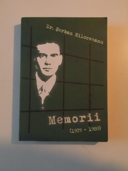 MEMORII. MICI CONTRIBUTII LA ISTORIA POLITICA A ROMANIEI CONTEMPORANE. RELATARI ALE UNUI MARTOR AL EPOCILOR SI PARTICIPANT LA EVENIMENTE de SERBAN MILCOVEANU , EDITIA A DOUA , 2008