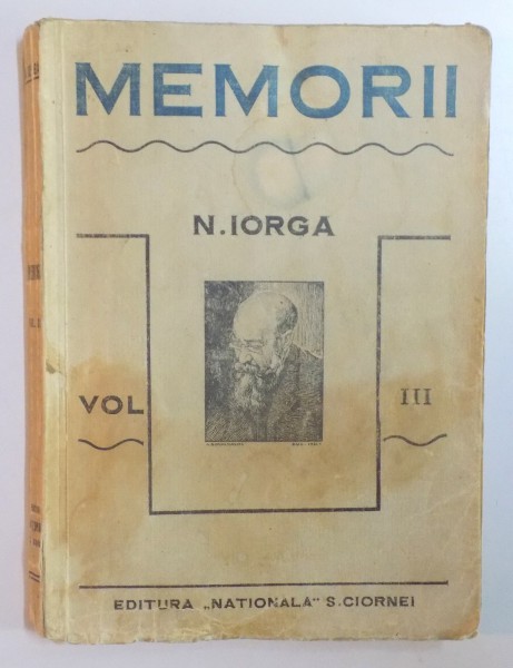 MEMORII VOL III de NICOLAE IORGA
