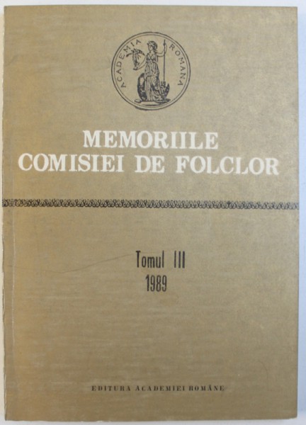 MEMORIILE  COMISIEI DE FOLCLOR de ZOE DUMITRESCU  BUSULENGA .... I. OPRISAN  , TOMUL III , 1989