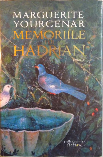 MEMORIILE LUI HADRIAN de MARGUERITE YOURCENAR, 2015