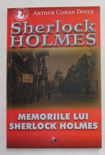 MEMORIILE LUI SHERLOCK HOLMES , SERIA SHERLOCK HOLMES de ARTHUR CONAN DOYLE , 2014