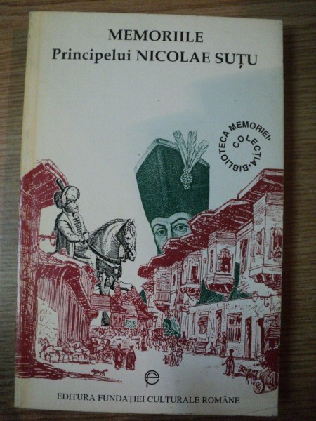 MEMORIILE PRINCIPELUI NICOLAE SUTU de GEORGE PENELEA FILITTI , 1997