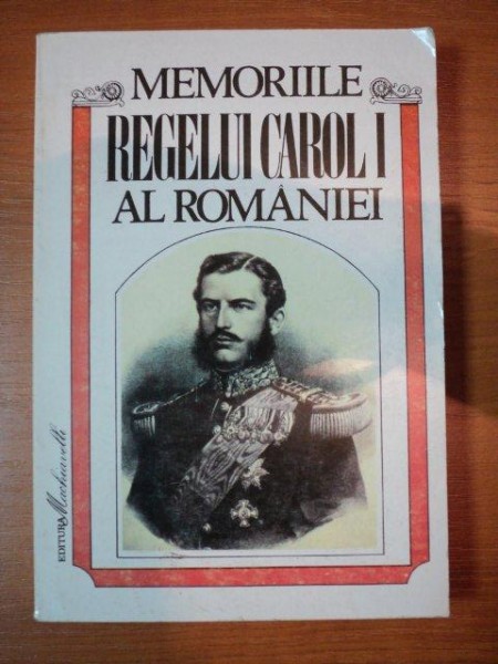 MEMORIILE REGELUI CAROL I AL ROMANIEI DE UN MARTOR OCULAR  VOL 3(1876-1877 , 1994