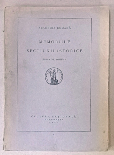 MEMORIILE SECTIUNII ISTORICE , SERIA III , TOMUL I , 1923 , VEZI DESCRIEREA !