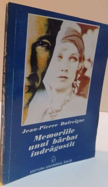 MEMORIILE UNUI BARBAT INDRAGOSTIT de JEAN PIERRE DUFREIGNE, 1998