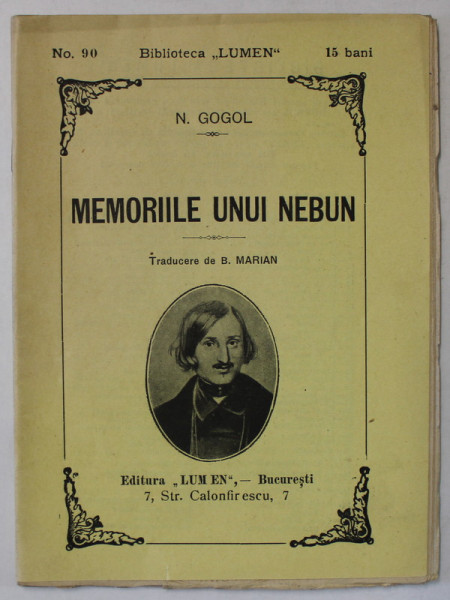 MEMORIILE UNUI NEBUN de N. GOGOL   , BIBLIOTECA ' LUMEN ' NR. 90 , 1911