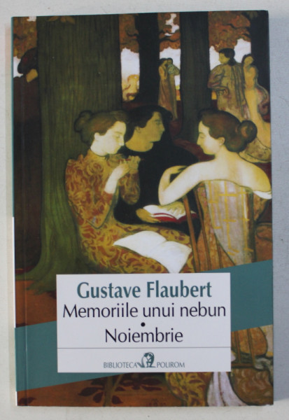 MEMORIILE UNUI NEBUN - NOIEMBRIE de GUSTAVE FLAUBERT , 2014