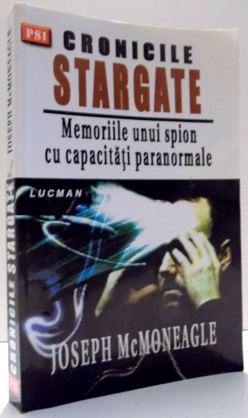 MEMORIILE UNUI SPION CU CAPACITATI PARANORMALE de JOSEPH MCMONEAGLE , 2003