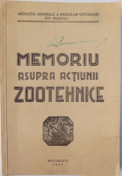 MEMORIU ASUPRA ACTIUNII ZOOTEHNICE de ASOCIATIA GENERALA A MEDICILOR VETERINARI DIN ROMANIA , 1937