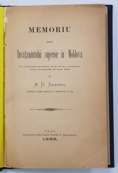 MEMORIU ASUPRA INVATAMANTULUI SUPERIOR IN MOLDOVA de A. D. XENOPOL - IASI, 1885