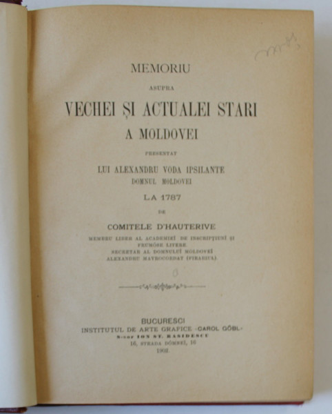 MEMORIU ASUPRA VECHEI SI ACTUALEI STARI A MOLDOVEI PRESENTAT LUI ALEXANDRU VODA IPSILANTE DOMNUL MOLDOVEI LA 1787 de COMITELE D ' HAUTERIVE , 1902