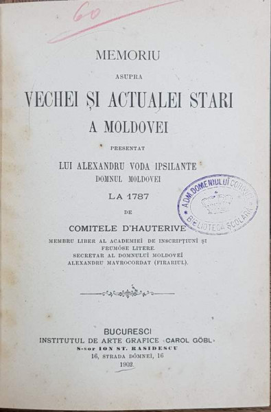 MEMORIU ASUPRA VECHEII SI ACTUALEI STARI A MOLDOVEI de COMITELE D'HAUTERIVE , Bucuresti 1902