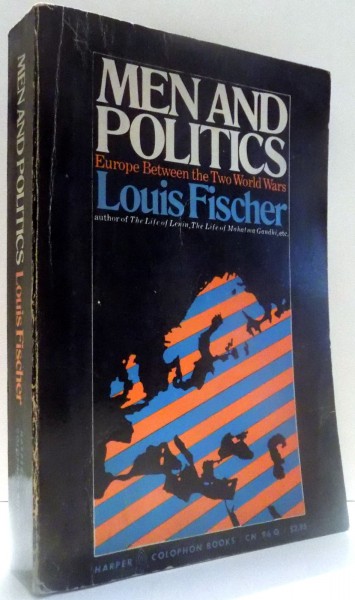 MEN AND POLITICS, EUROPE BETWEEN THE TWO WORLD WARS by LOUIS FISCHER , 1966