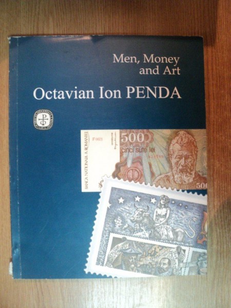 MEN , MONEY AND ART de OCTAVIAN ION PENDA